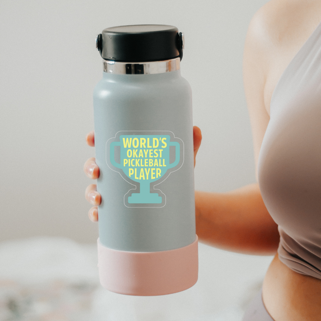 Worlds okayest pickleball player sticker