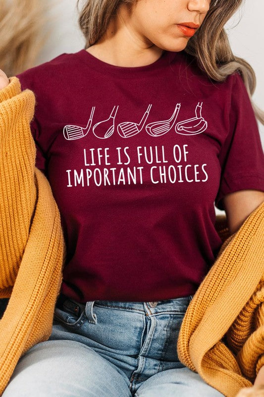 Life Important Choices Golf Clubs Graphic T Shirts