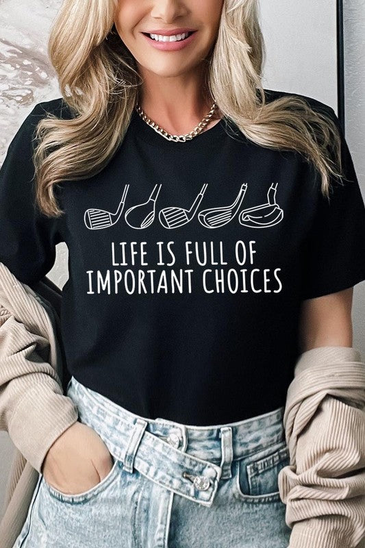 Life Important Choices Golf Clubs Graphic T Shirts