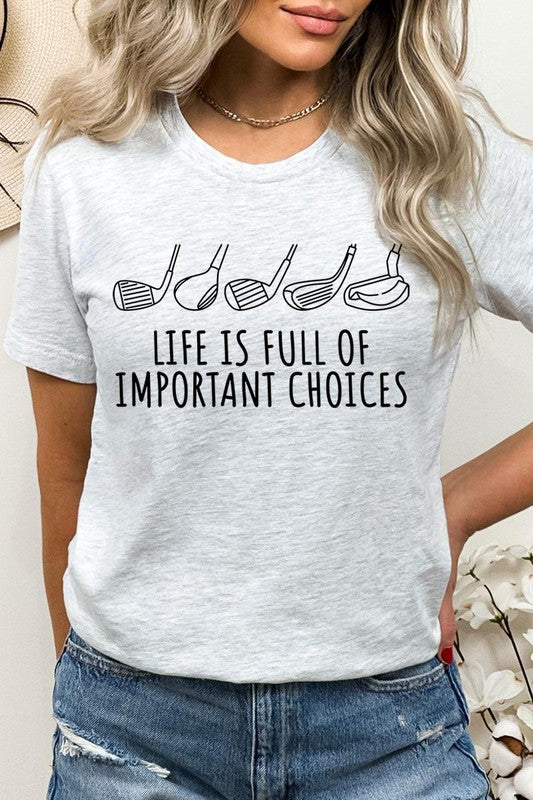 Life Important Choices Golf Clubs Graphic T Shirts