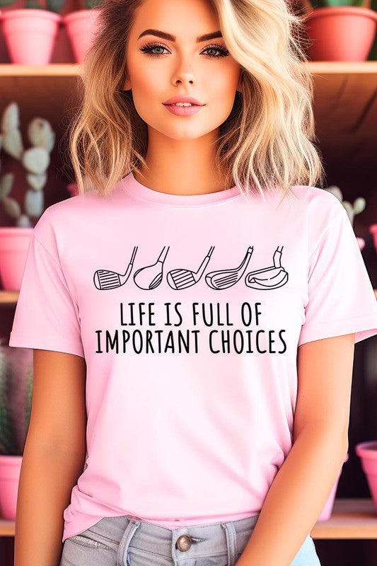 Life Important Choices Golf Clubs Graphic T Shirts