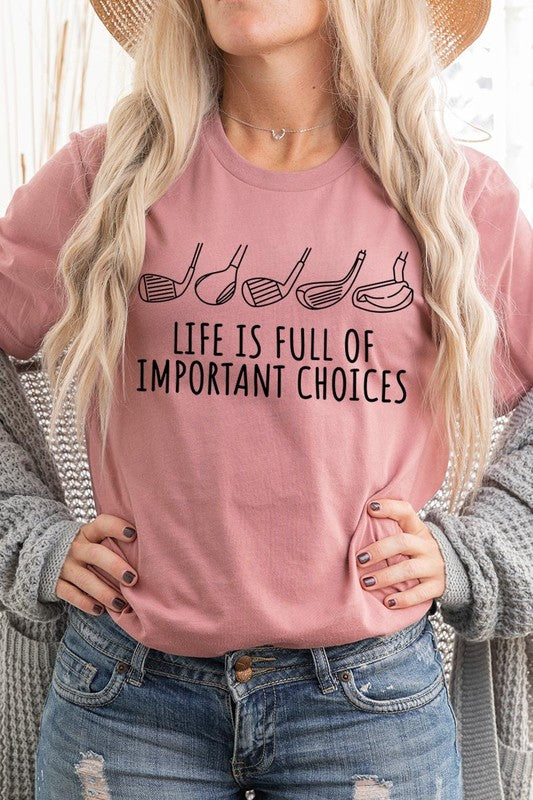 Life Important Choices Golf Clubs Graphic T Shirts