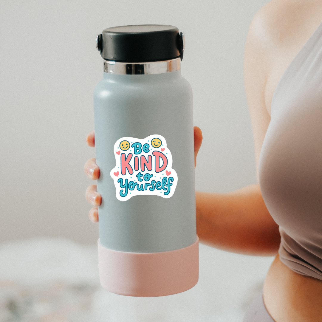 Be kind to yourself sticker