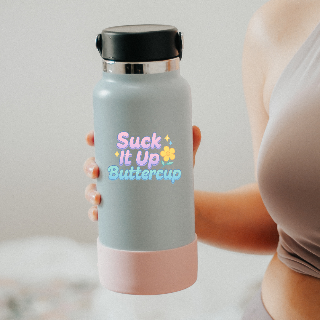 Suck it up buttercup sticker