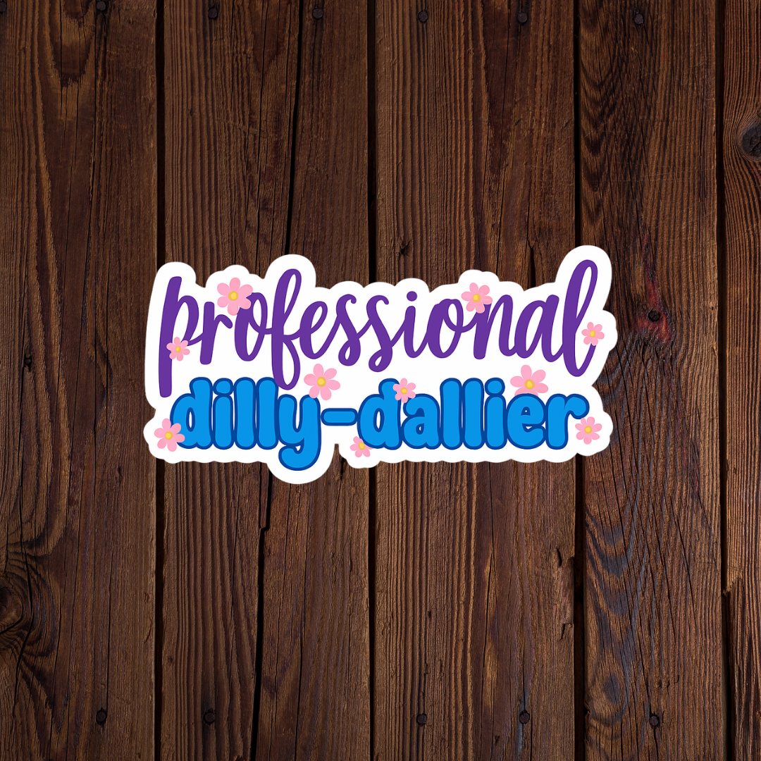 Professional Dilly Dallier Sticker