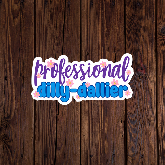 Professional Dilly Dallier Sticker