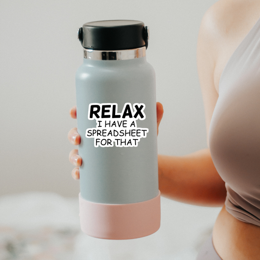 Relax I have a Spreadsheet for that Sticker
