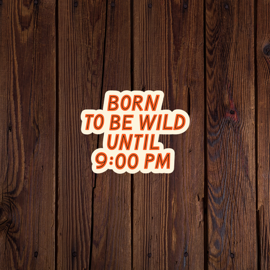 Born to be Wild Sticker