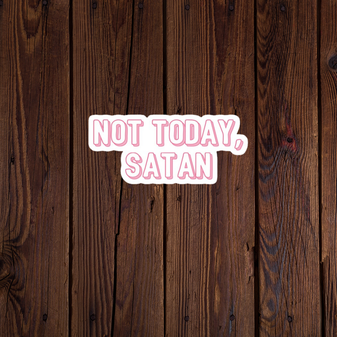 Not today satan sticker