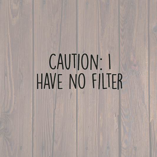 Caution I have no Filter Sticker