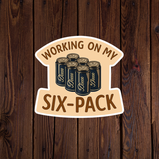 Working on my six pack funny beer sticker