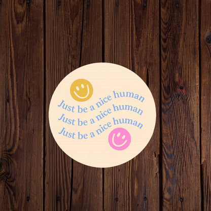 Just be a nice human Sticker