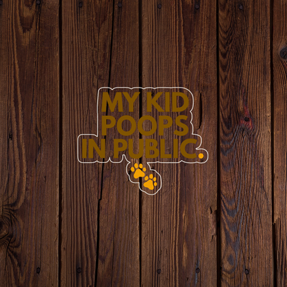 My Kid poops in public sticker