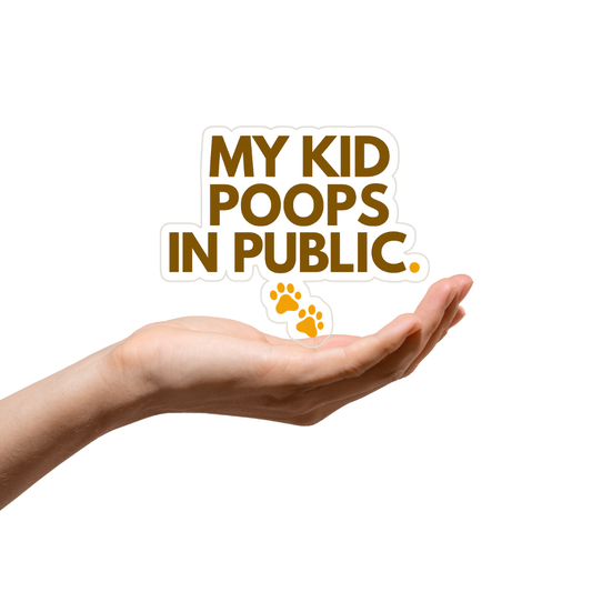 My Kid poops in public sticker