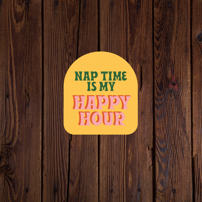 Nap Time is my happy hour sticker