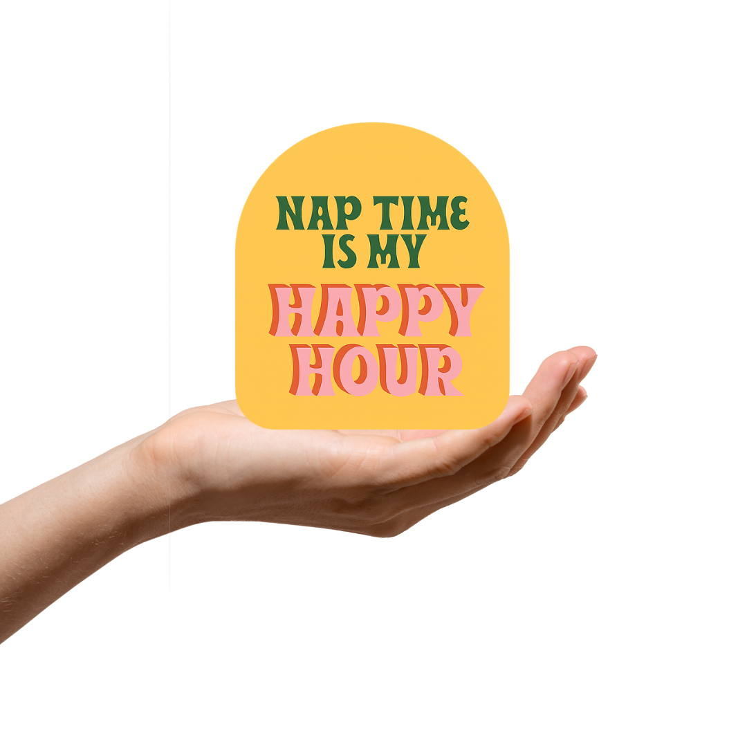 Nap Time is my happy hour sticker