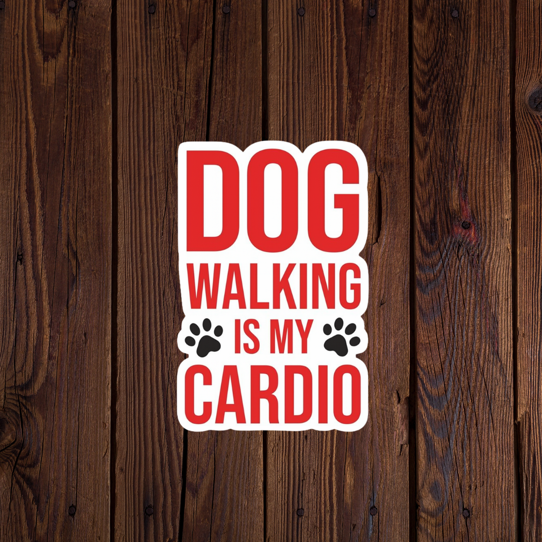 Dog walking is my cardio sticker