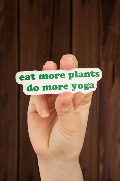 Eat more plants do more yoga sticker