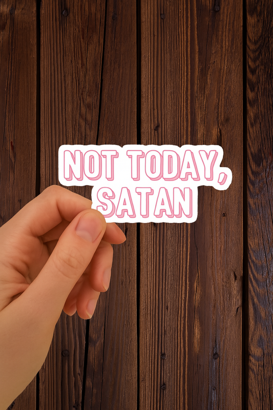 Not today satan sticker