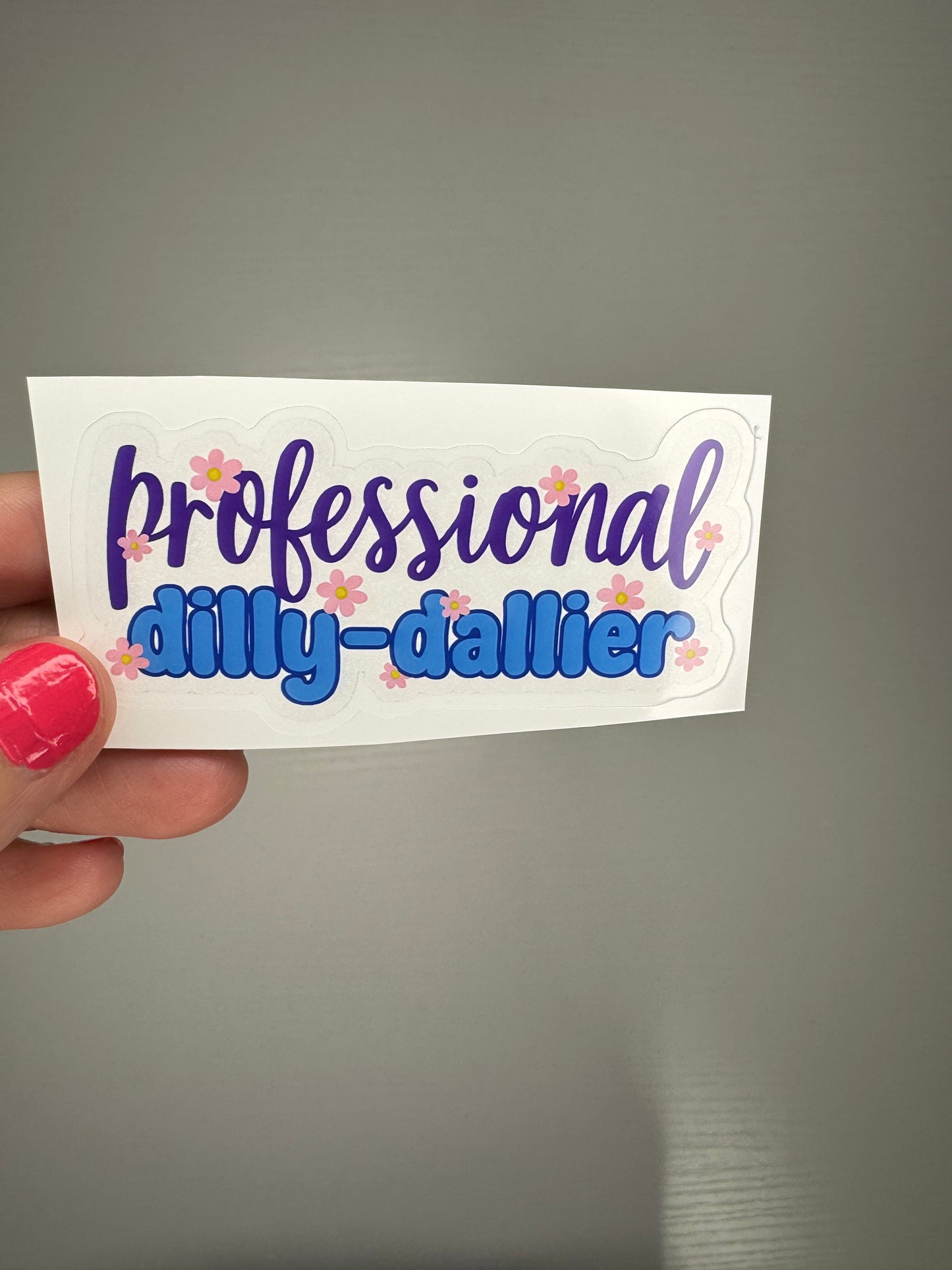 Professional Dilly Dallier Sticker