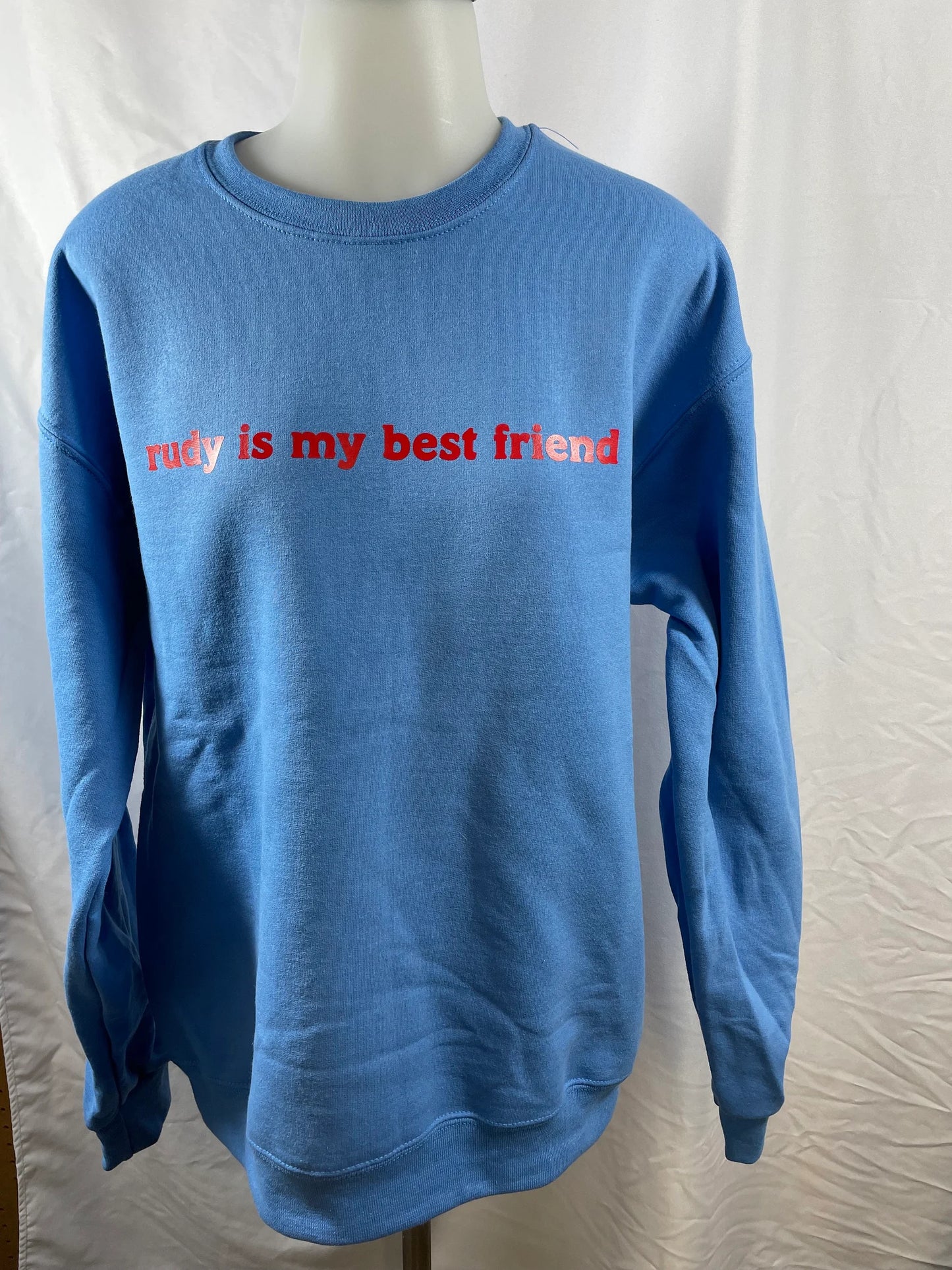 Rudy Is My Best Friend Sweatshirt