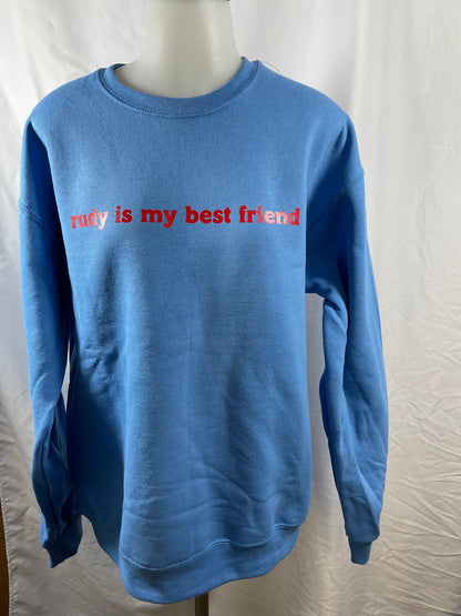 Rudy Is My Best Friend Sweatshirt