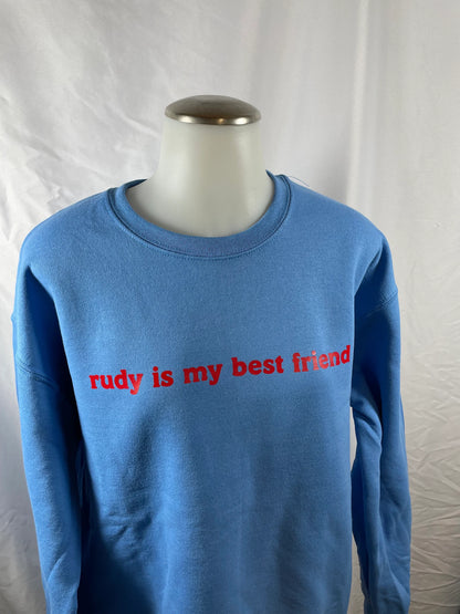 Rudy Is My Best Friend Sweatshirt