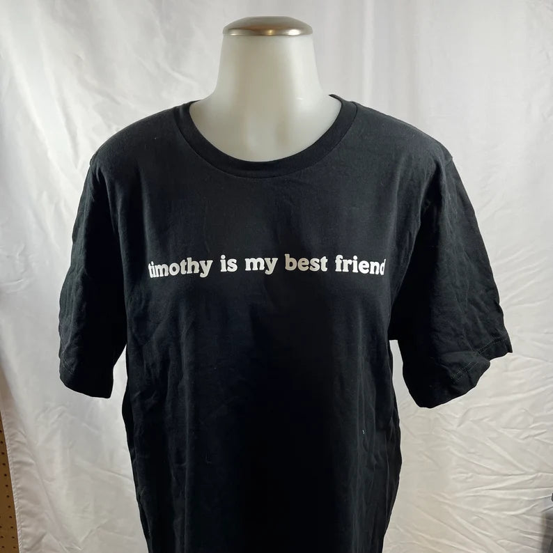 Timothy is my best friend shirt or sweatshirt