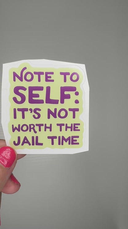 Note to self: its not worth the jail time sticker