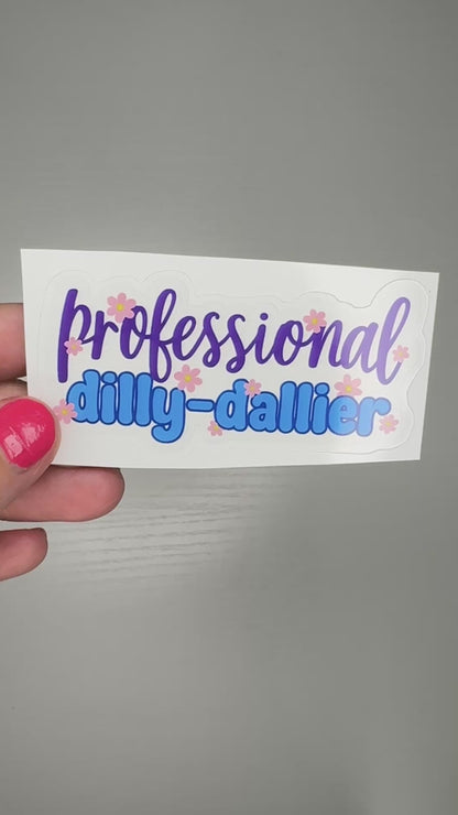 Professional Dilly Dallier Sticker